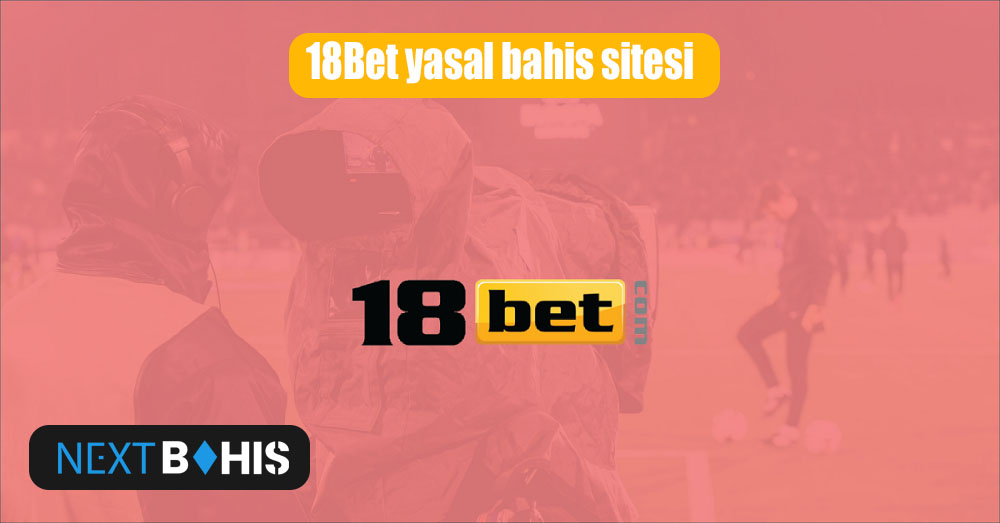 18Bet yasal bahis sitesi